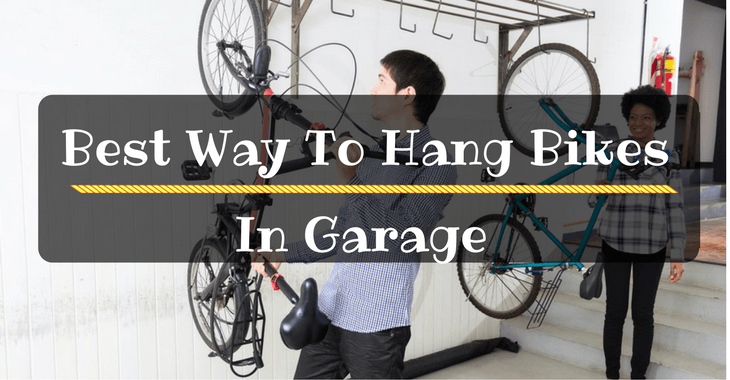 Best Way To Hang Bikes In Garage For Better Organization Cyclist Best Way To Hang Bikes In Garage